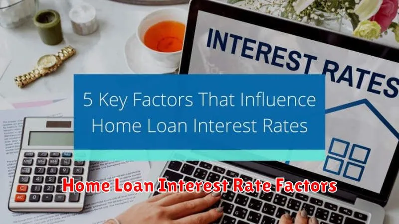 Home Loan Interest Rate Factors